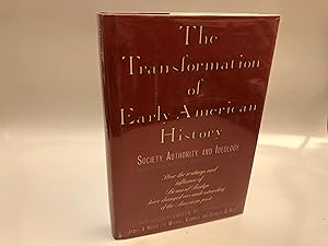 The Transformation of Early American History : Society, Authority, and Ideology
