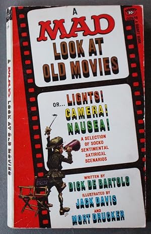 A MAD LOOK AT OLD MOVIES, or Light! Camera! Nausea! A Selection of Socko Sentimental Satirical Sc...