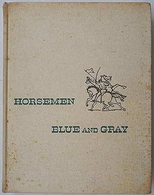 Horsemen Blue and Gray - A Pictorial History