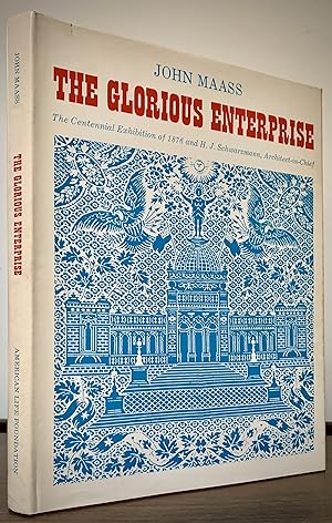 The Glorious Enterprise The Centennial Exhibition of 1876 and H. J. Schwarzmann, Architect-in-Chief