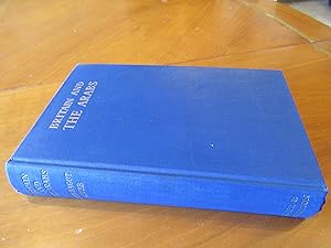 Britain And The Arabs: A Study Of Fifty Years, 1908 To 1958