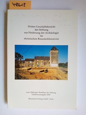 Dritter Geschäftsbericht der Stiftung zur Förderung der Archäologie im rheinischen Braunkohlenrev...