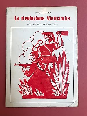 La rivoluzione Vietnamita. Sulla via tracciata da Marx.
