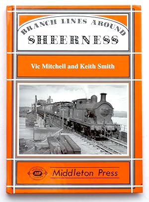 Branch Lines Around Sheerness: Including Bowater's Railway