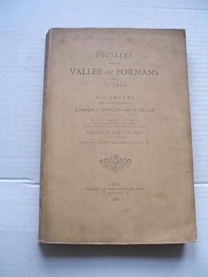 FOUILLES DANS LA VALLEE DE FORMANS ( AIN ) EN 1862 , DOCUMENTS POUR SERVIR A L' HISTOIRE DE LA CA...