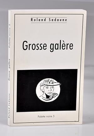 Grosse Galère - dédicacé - Bibliothèque de Claude Mesplède