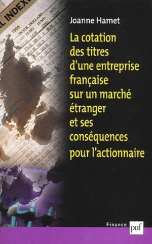 La cotation des titres d'une entreprise française sur un marché étranger et ses conséquences pour...