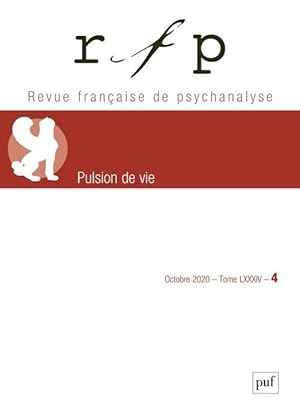 Revue française de psychanalyse n.84/4 : pulsion de vie (édition 2020)