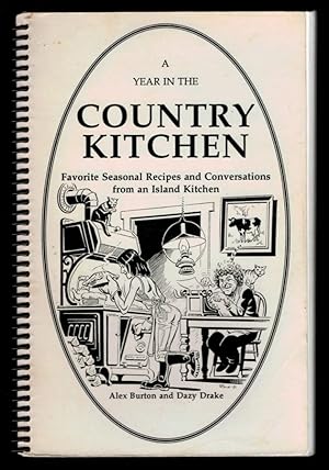 A YEAR IN THE COUNTRY KITCHEN. Favourite Seasonal Recipes and Conversations from an Island Kitchen.