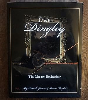 D is For Dingley, The Master Reelmaker