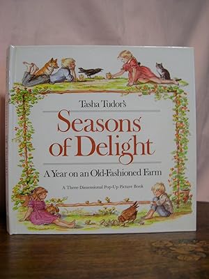 TASHA TUDOR'S SEASONS OF DELIGHT; A YEAR ON AN OLD-FASHIONED FARM