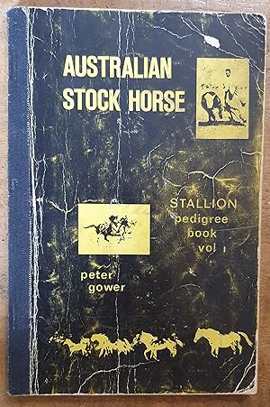 AUSTRALIAN STOCK HORSES: Stallion Pedigree Book Volume 1