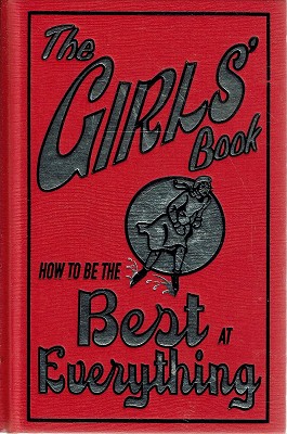 Girl's Book: How To Be The Best At Everything
