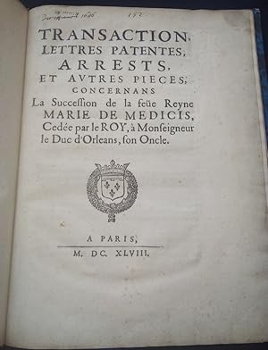 Transaction Lettres Patentes , Arrests et autres pièces concernant la succession de la feue Reyne...