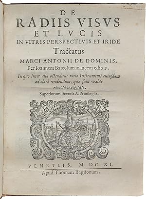 De radiis visus et lucis in vitris perspectivus et itide tractatus . In quo inter alia ostenditur...