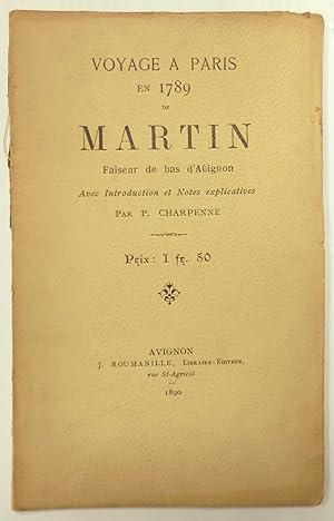 Voyage à Paris en 1789 de Martin faiseur de bas d'Avignon. Avec introduction et notes explicative...