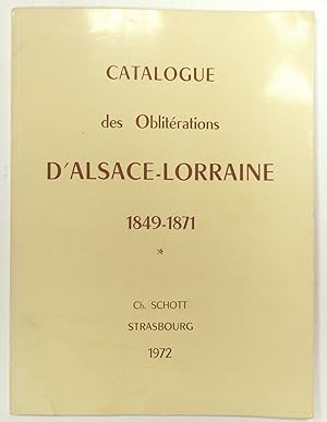Catalogue des oblitérations d'Alsace-Lorraine 1849-1871.