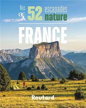 guide du Routard : nos 52 escapades nature ; France