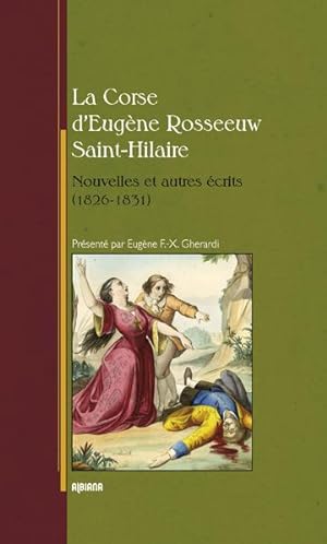 la Corse d'Eugène Rosseeuw Saint-Hilaire ; nouvelles et autres récits (1826-1831)