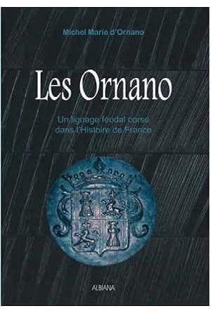 les Ornano ; un lignage féodal corse dans l'Histoire de France
