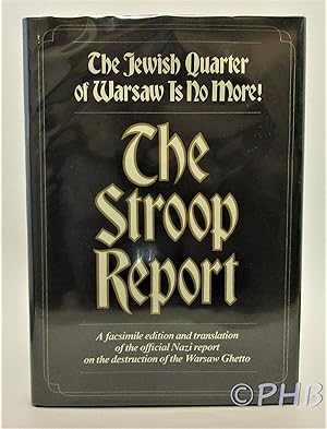 The Stroop Report: The Jewish Quarter of Warsaw is No More!