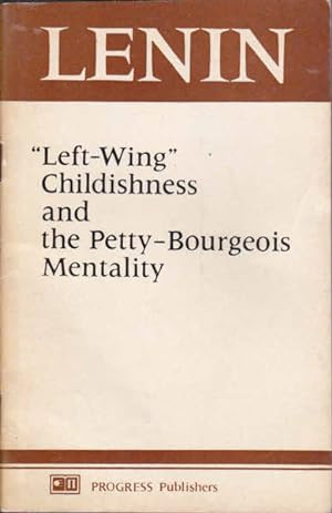 "Left-Wing" Childishness And the Petty Bourgeois Mentality