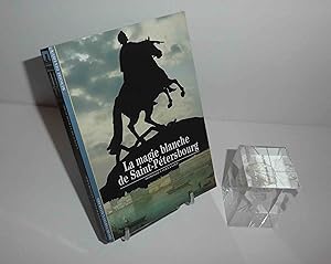 La magie Blanche de Saint-Pétersbourg. Collection Découvertes Gallimard (n° 205), Gallimard. 1994.