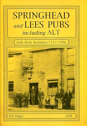 Springhead and Lees Pubs Including Alt, with Their Licensees 1717-1996