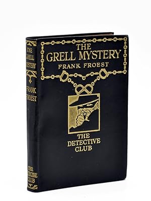 The Grell Mystery. A Story of Crime by.Ex-Chief Inspector of Scotland Yard Author of "The Crime C...