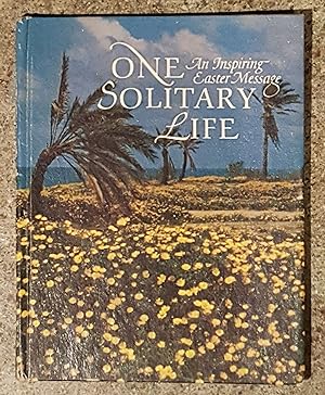 One Solitary Life An Inspiring Easter Message
