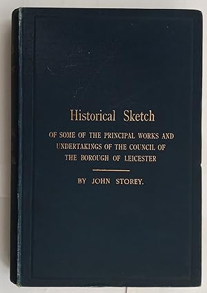 Historical Sketch of Some of the Principal Works and Undertakings of the Council of the Borough o...