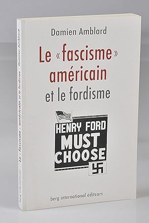 Le 'Fascisme' Américain et le Fordisme