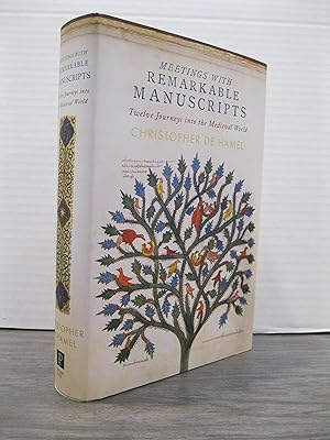 MEETINGS WITH REMARKABLE MANUSCRIPTS TWELVE JOURNEYS INTO THE MEDIEVAL WORLD