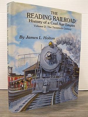 THE READING RAILROAD: HISTORY OF A COAL AGE EMPIRE VOLUME 2: THE TWENTIETH CENTURY