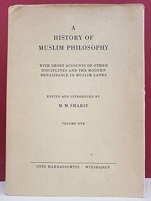A History of Muslim Philosophy: With Short Accounts of Other Disciplines and the Modern Renaissan...