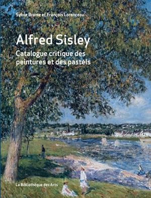 Alfred Sisley ; catalogue critique des peintures et des pastels