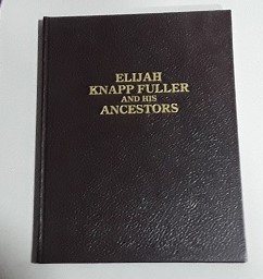 Elijah Knapp Fuller and His Ancestors