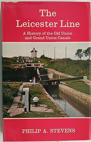 The Leicester Line - A History of the Old Union and Grand Union Canals