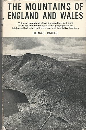 The Mountains of England and Wales: Tables of Mountains of Two Thousand Feet and More in Altitude