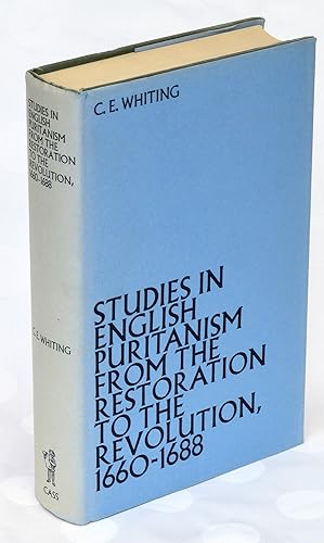 Studies in English Puritanism from the Restoration to the Revolution 1660-1688