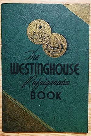 The Westinghouse Refrigerator Recipe Book