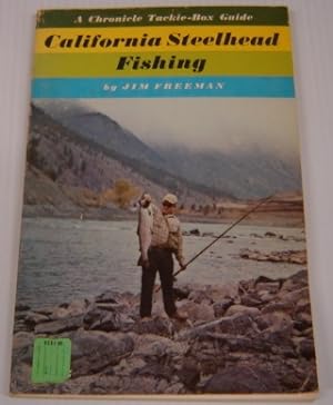 A Chronicle Tackle-Box Guide to California Steelhead Fishing