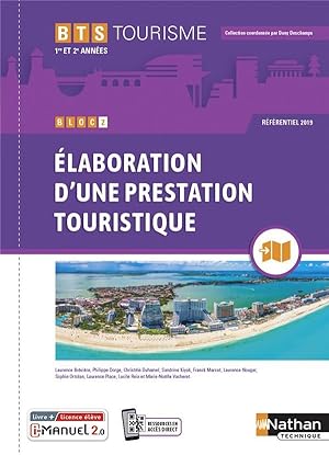 Bloc 2 : élaboration d'une prestation touristique : BTS Tourisme : 1re et 2ème années (édition 2021)