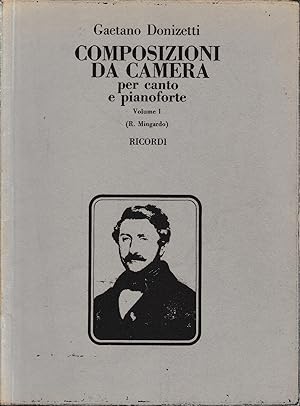 Gaetano Donizetti Composizioni da camera per canto e pianoforte volume I (R. Mingardo)