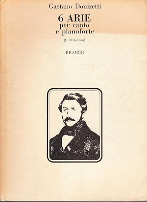 Gaetano Donizetti 6 arie per canto e pianoforte (C. Pestalozza)