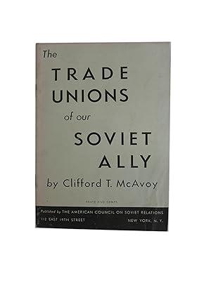 The Trade Unions of Our Soviet Ally