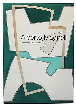 Alberto Magnelli: Pionnier de l'abstraction (French Text)