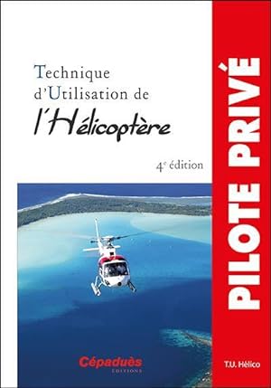 technique d'utilisation de l'hélicoptère (4e édition)