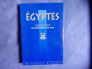 Egyptes anthologie de l'ancien empire à nos jours