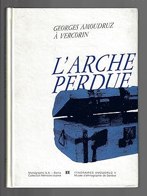 Georges Amoudruz à Vercorin : L'arche perdue